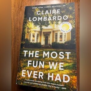 The Most Fun We Ever Had by Claire Lombardo - Hardcover Book